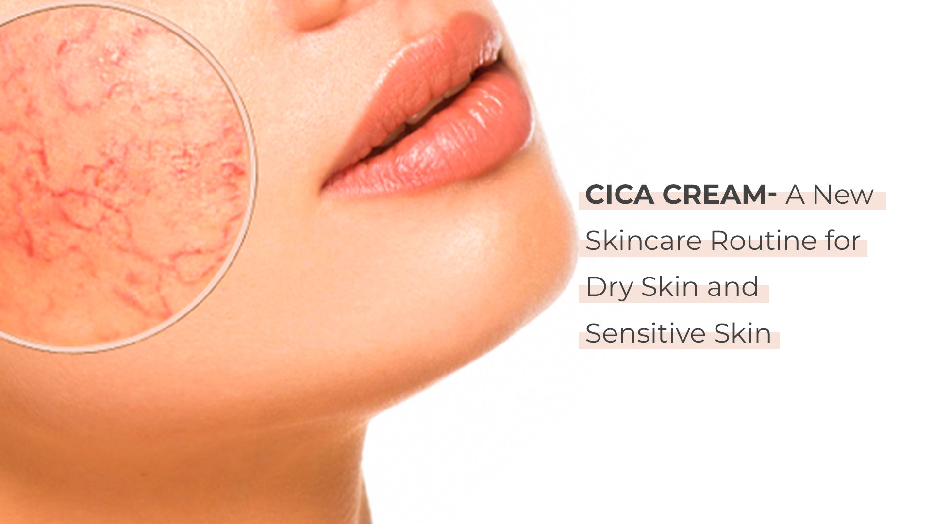 CICA CREAM-A NEW SKINCARE ROUTINE FOR DRY AND SENSITIVE SKIN