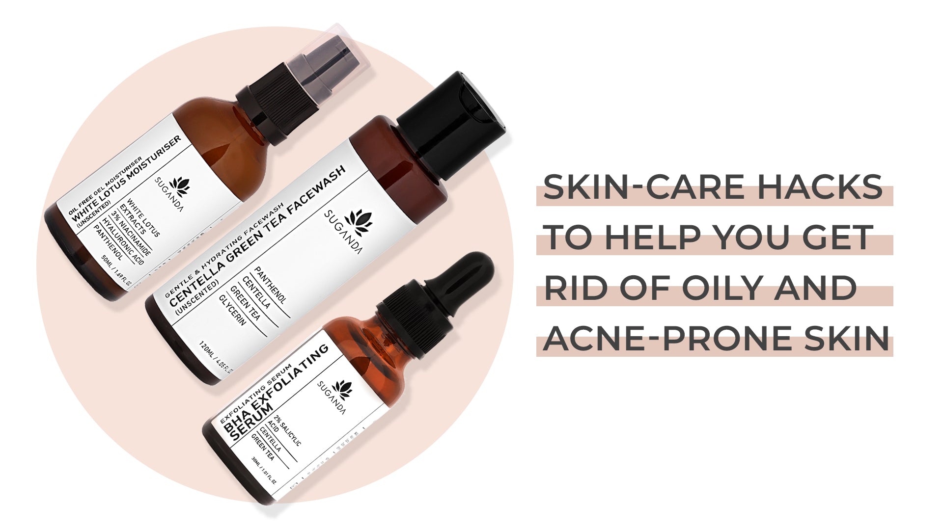 Top 6 skin-care hacks to help you get rid of oily and acne-prone skin
